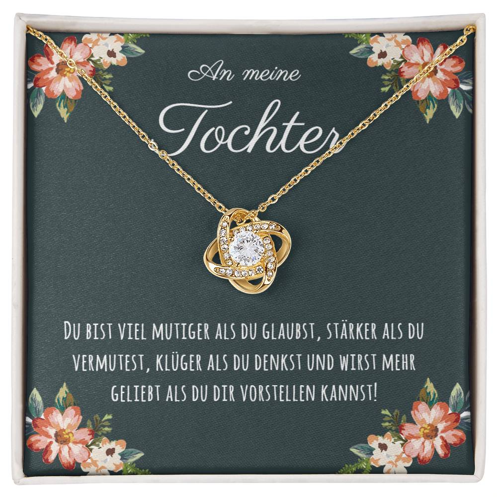 'Du bist viel mutiger als du glaubst - An meine Tochter'  Liebesknoten Halskette